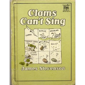 Clams Can't Sing -- James Stevenson