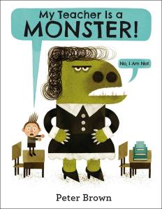 My Teacher is a Monster! - Peter Brown