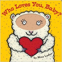 Cover of the board book "Who Loves You, Baby?" by Nina Laden